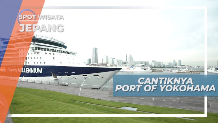 Berkunjung ke Yokohama, Kota Pelabuhan yang Ternama di Jepang