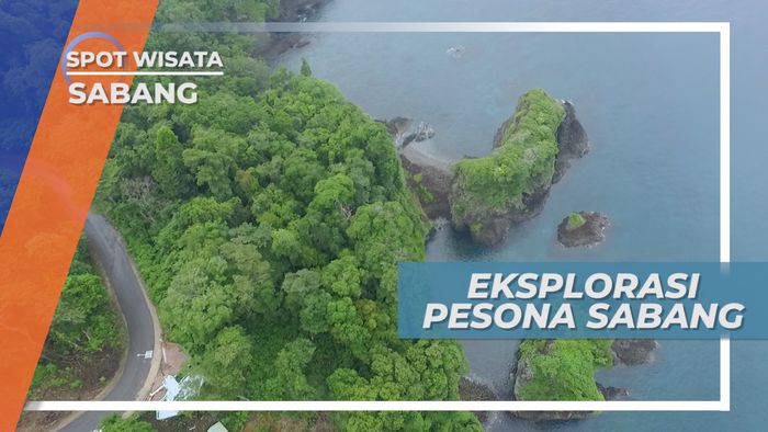 Eksplorasi Pesona Sabang, Kota di Pulau Ujung Barat Indonesia