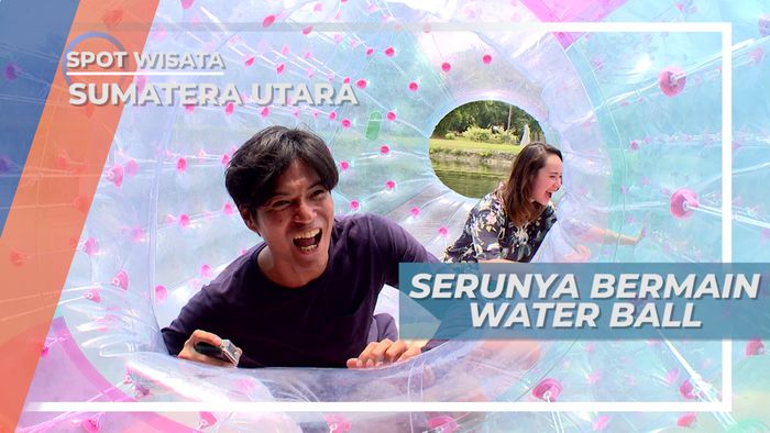 Berguling di Atas Air dengan Waterball, Deli Serdang