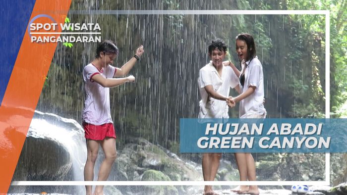 Hujan Abadi, Spot Menarik di Green Canyon, Pangandaran