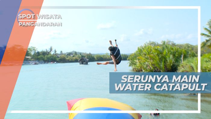 Melayang Tinggi dengan Water Catapult, Pangandaran