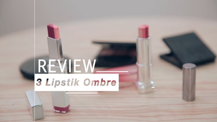 Yuk Coba 3 Lipstik Ombre ala Korea