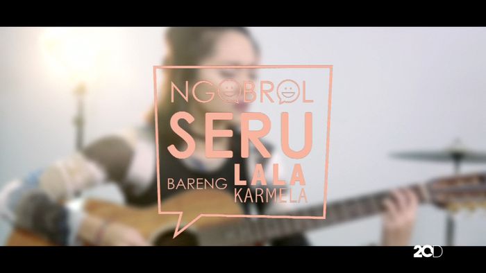 Ngobrol Seru Bareng Lala Karmela