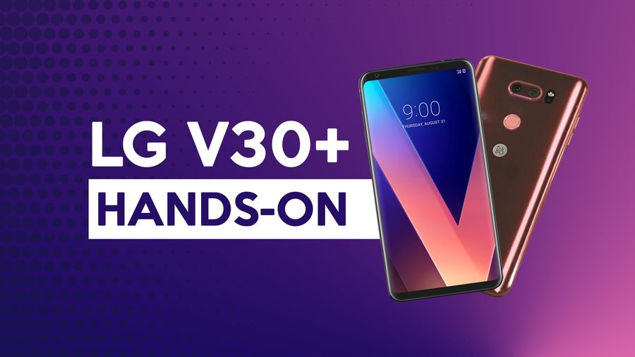 Menjajal Smartphone Cantik LG V30 Plus