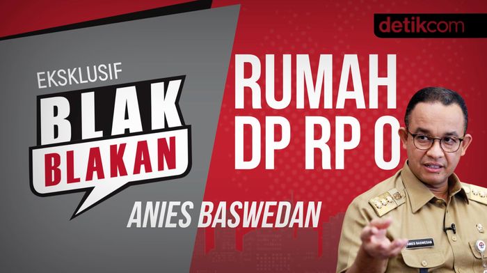 Blak-blakan Anies Baswedan: Menjawab Realisasi Rumah DP Rp 0