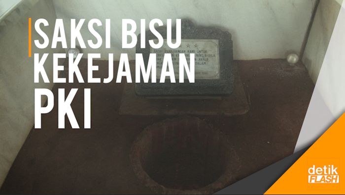 Kilas Sejarah Lubang Buaya, Saksi Bisu Petaka G30S/PKI