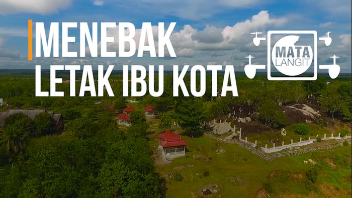 Menebak Lokasi Calon Ibu Kota Baru