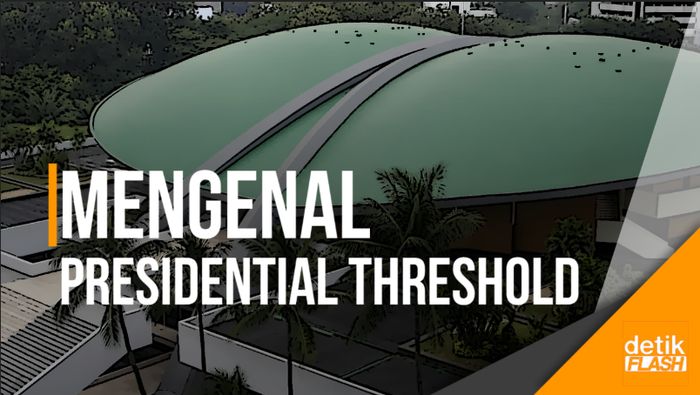 Mengenal Presidential Threshold dan Parliamentary Threshold