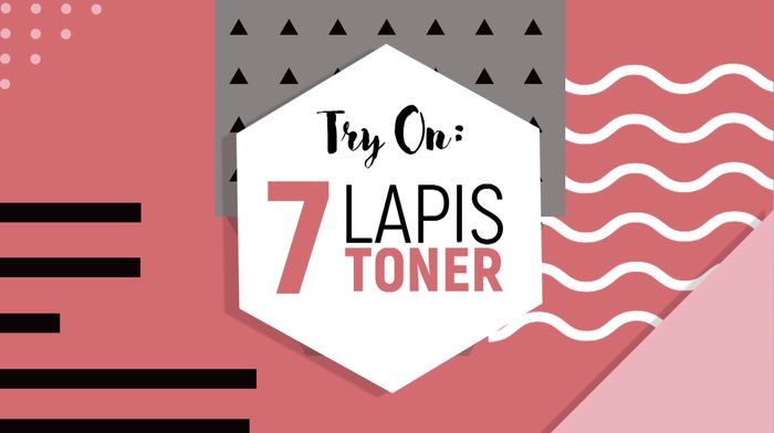 Try on: 7 Lapis Toner ala Wanita Korea
