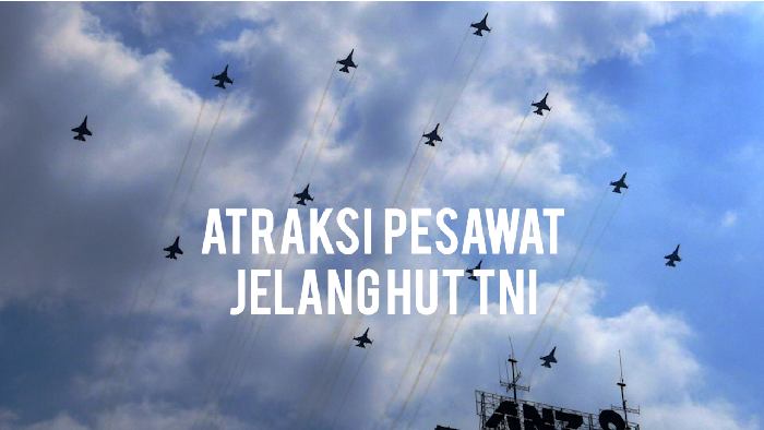 Intip Atraksi Pesawat AU Jelang HUT TNI