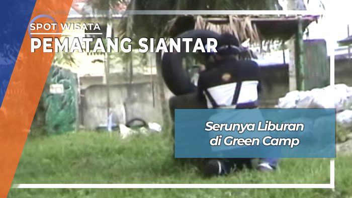 Serunya Liburan di Green Camp, Pematang Siantar