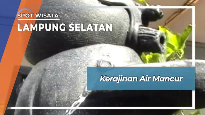 Kerajinan Air Mancur, Lampung Selatan