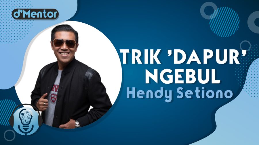 Trik Dapur Ngebul Hendy Setiono