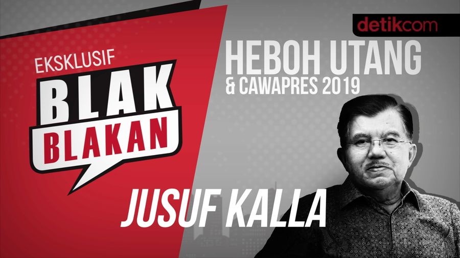 Blak-blakan Jusuf Kalla, Heboh Utang dan Cawapres 2019