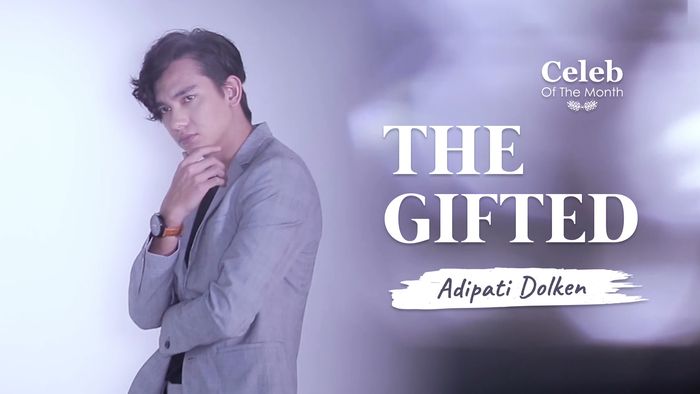 Celeb Of The Month: The Gifted Adipati Dolken