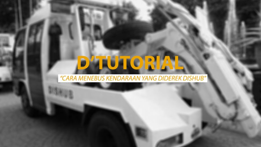 dTutorial Cara Menebus Kendaraan yang Diderek Dishub