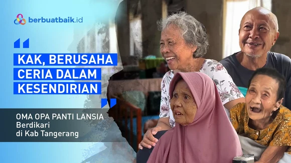 Menabur Kebaikan untuk Lansia yang Dilupakan Keluarga