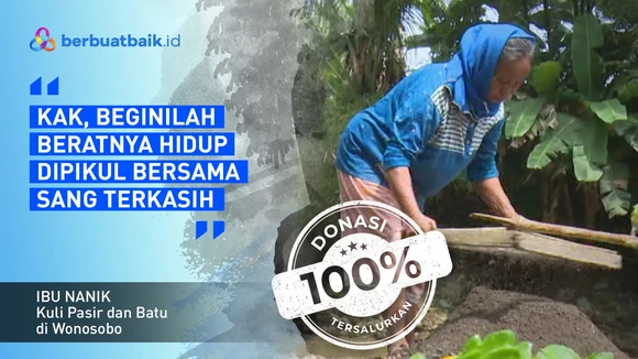 Gantikan Suami Stroke, Ibu Nanik Rela Jadi Kuli Pasir dan Batu untuk Hidup