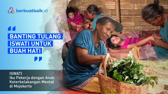 Iswati, Ibu Pejuang Nafkahi Anak Keterbelakangan Mental dari Kerja Serabutan