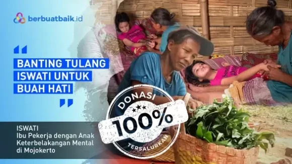 Iswati, Ibu Pejuang Nafkahi Anak Keterbelakangan Mental dari Kerja Serabutan