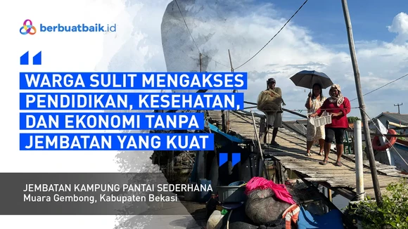 Jembatan Warga Muara Gembong Nyaris Roboh, Warga Tak Bisa Melintas