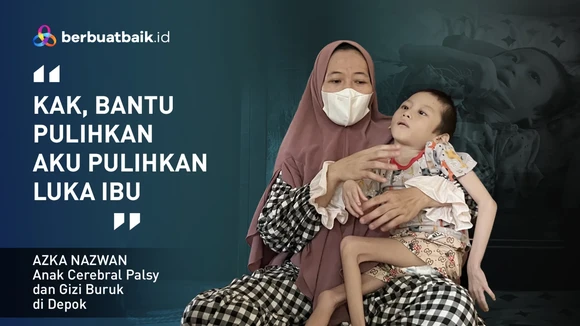 Kisah Pilu Azka, Alami Cerebral Palsy hingga Tinggal Tulang Berbungkus Kulit