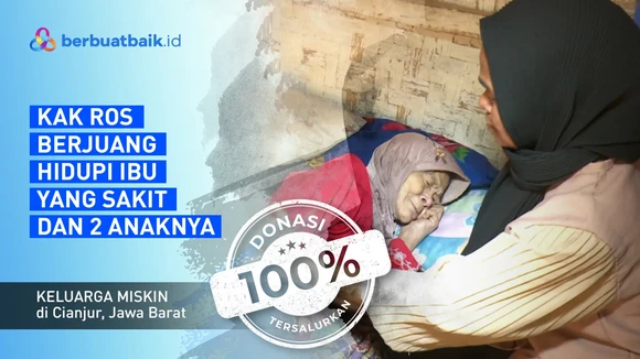Semangat Kak Ros Hidupi 2 Anak dan Ibu yang Sakit Keras