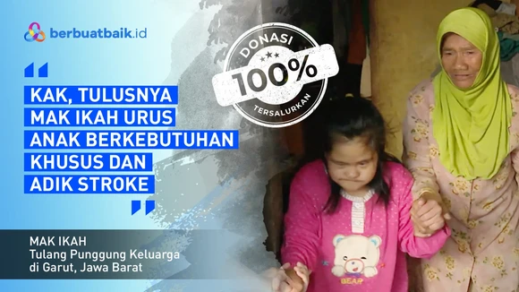 Tegarnya Mak Ikah, Nenek 70 Tahun Rawat Anak Berkebutuhan Khusus dan Adik Stroke