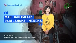 Awali Sebuah Langkah dengan Kaki Palsu, Demi Pendidikan dan Kehidupan Lebih Baik