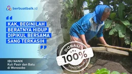 Gantikan Suami Stroke, Ibu Nanik Rela Jadi Kuli Pasir dan Batu untuk Hidup