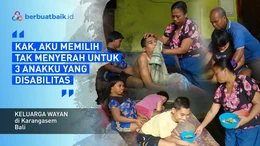 Punya 3 Anak Disabilitas Mental, Ketabahan Wayan dan Ketut Mengiris Hati