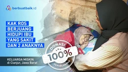 Semangat Kak Ros Hidupi 2 Anak dan Ibu yang Sakit Keras