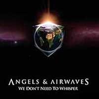 Angels & Airwaves: Tak Perlu Berbisik!
