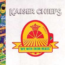 Off With Their Heads: Kaiser Chiefs Hura-hura