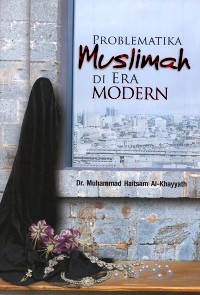 Problematika Muslimah Di Era Modern