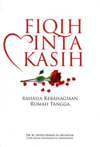 Fiqih Cinta Kasih, Rahasia Kebahagiaan Rumah Tangga