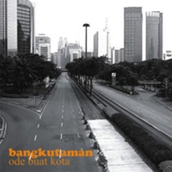 Bangkutaman Bisikkan Ode Buat Kota Jakarta