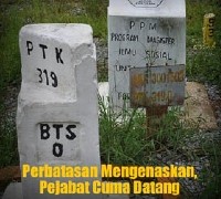 Perbatasan Mengenaskan, Pejabat Cuma Datang