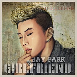 Jay Park Rilis Single Girlfriend