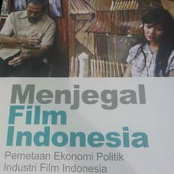 Siapa Menjegal Film Indonesia?