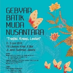 Gebyar Batik Muda Nusantara 2012, Saatnya Cintai Batik