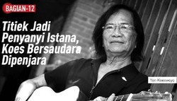 Titiek Jadi Penyanyi Istana, Koes Bersaudara Dipenjara