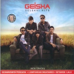 Seleksi Hits: Kumpulan Lagu Galau Geisha 