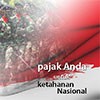 Pajak Anda Untuk Ketahanan Nasional