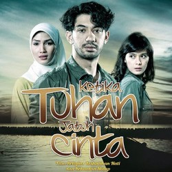 Ketika Tuhan Jatuh Cinta Hadirkan Drama Religi Cinta Manusia