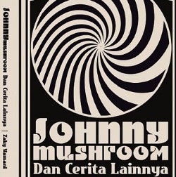 Balada Johnny Mushroom dari Rancaekek