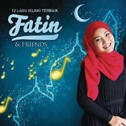12 Lagu Islami Terbaik Fatin & Friends: Warna-warni Musik Religi