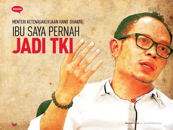 Menteri Ketenagakerjaan Hanif Dhakiri: Ibu Saya Pernah jadi TKI