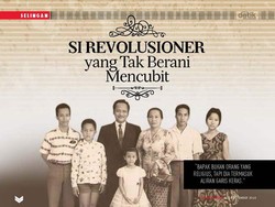 Si Revolusioner yang Tak Berani Mencubit