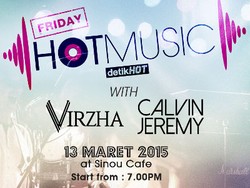 Friday Hot Music Bareng Calvin Jeremy dan Virzha 13 Maret